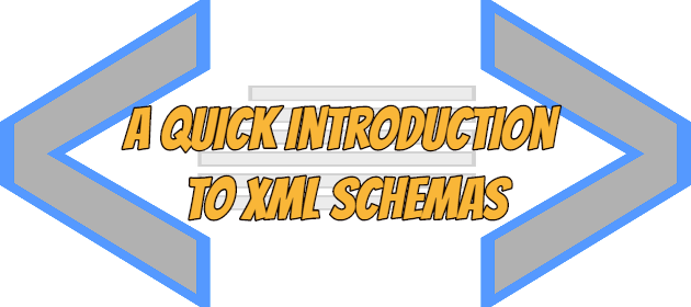 A Quick Introduction to XML Schemas