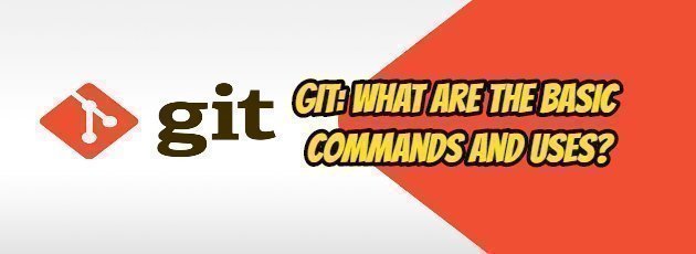 Git: What are the Basic Commands and Uses?