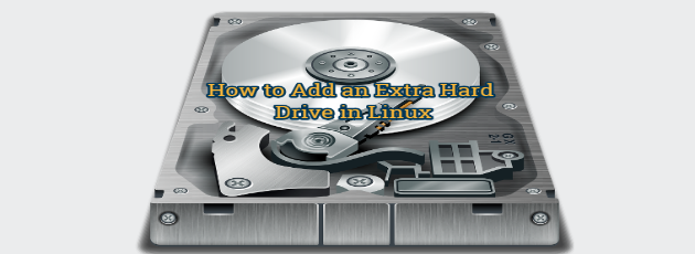 How to Add an Extra Hard Drive in Linux