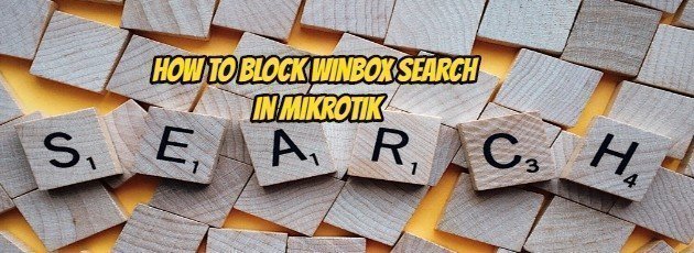 How to Block Winbox Search in Mikrotik