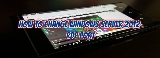 How To Change Windows Server 2012 RDP Port