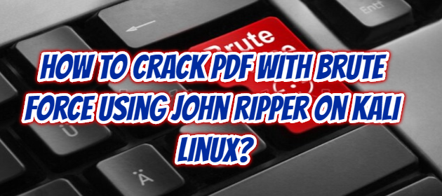 How to crack PDF with Brute Force using John Ripper on Kali Linux?