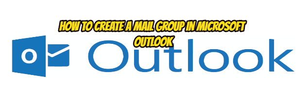 How to Create a Mail Group in Microsoft Outlook