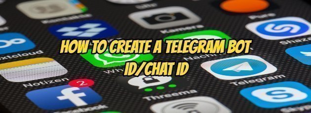 How to Create a Telegram Bot ID/Chat ID