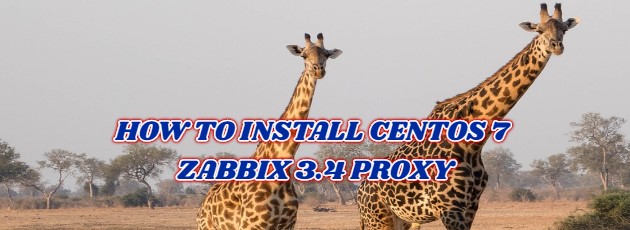 HOW TO INSTALL CENTOS 7 ZABBIX 3.4 PROXY