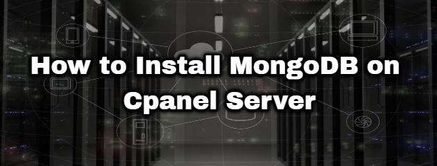 How to Install MongoDB on Cpanel Server