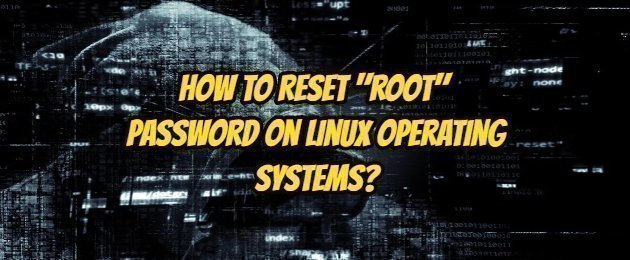 How to Reset “root” Password on Linux Operating Systems?