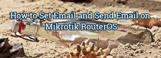 How to Set Email and Send Email on Mikrotik RouterOS