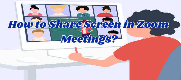 How to Share Screen in Zoom Meetings?