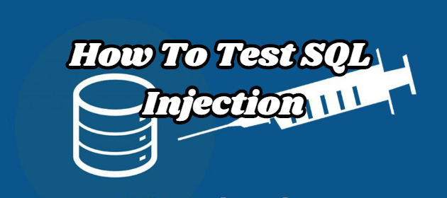 How To Test SQL Injection