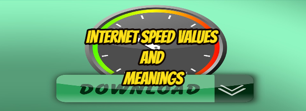 Internet Speed Values and Meanings
