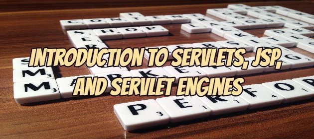 Introduction to Servlets, JSP, and Servlet Engines