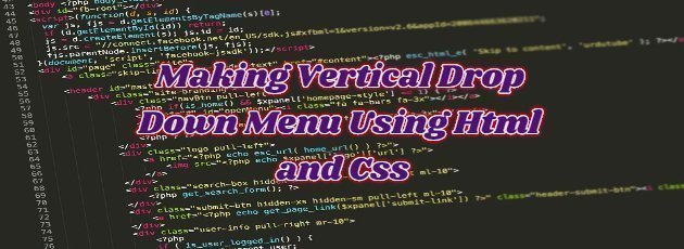 Making Vertical Drop Down Menu Using Html and Css