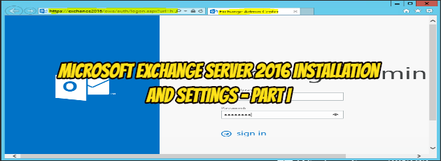 Microsoft Exchange Server 2016 Installation And Settings – Part 1