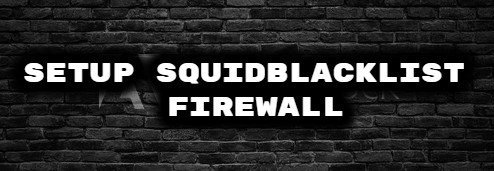 MIKROTIK: SETUP SQUIDBLACKLIST FIREWALL