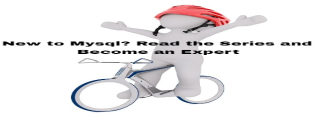 New to Mysql? Read the Series and Become an Expert