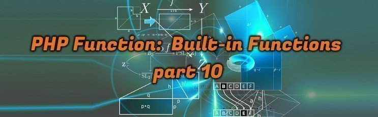 PHP Function: Built-in Functions part 10