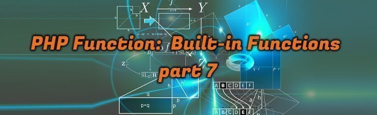 PHP Function:  Built-in Functions part 7