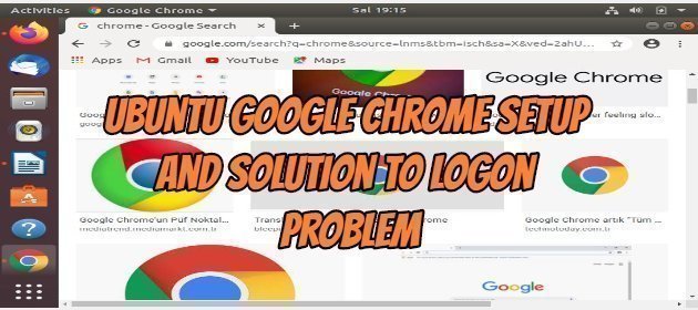 Ubuntu Google Chrome Setup and Solution to Logon Problem