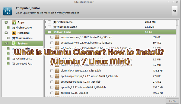 What is Ubuntu Cleaner? How to Install? (Ubuntu / Linux Mint)